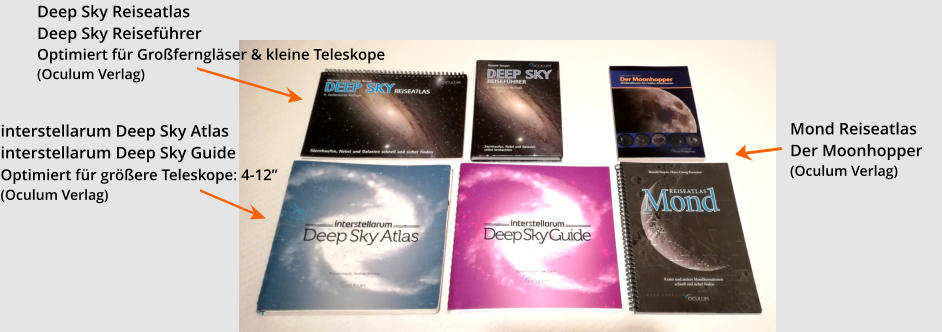 Deep Sky Reiseatlas Deep Sky Reiseführer Optimiert für Großferngläser & kleine Teleskope (Oculum Verlag)  Mond Reiseatlas Der Moonhopper (Oculum Verlag)  interstellarum Deep Sky Atlas interstellarum Deep Sky Guide Optimiert für größere Teleskope: 4-12”  (Oculum Verlag)